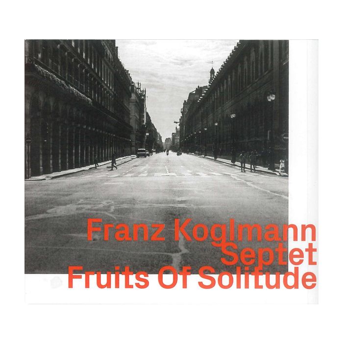 Franz Koglmann: Fruits Of Solitude
