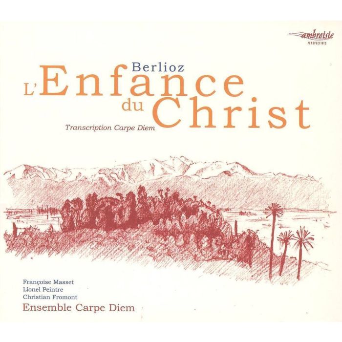 Berlioz: L'Enfance du Christ