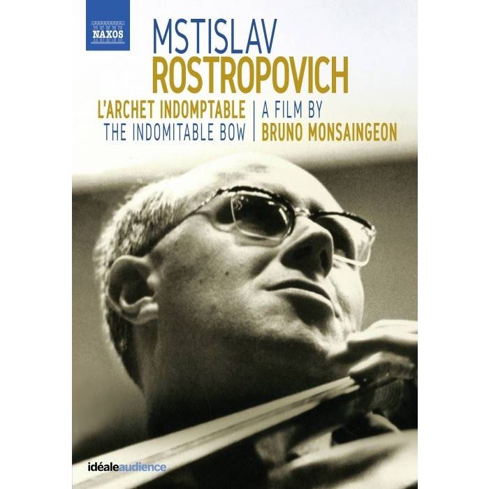Mstislav Rostropovich - L'Archet Indomptable