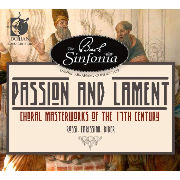 Passion and Lament - Choral Masterworks of the 17th Century