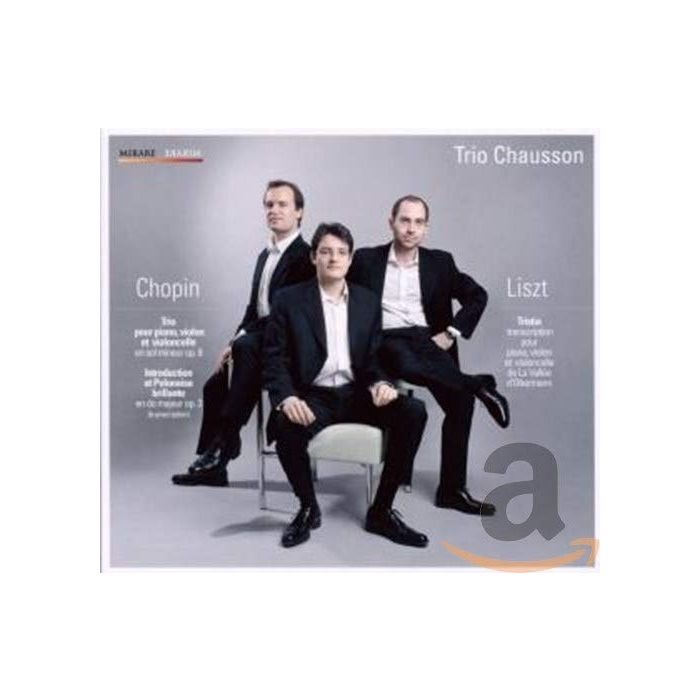 Chopin: Introduction & Polonaise brillante Op.3, Piano Trio Op.8 / Liszt: Tristia