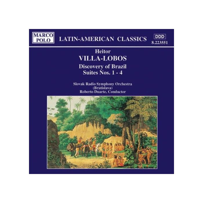 VILLA-LOBOS: Discovery of Brazil, Suites Nos. 1 – 4