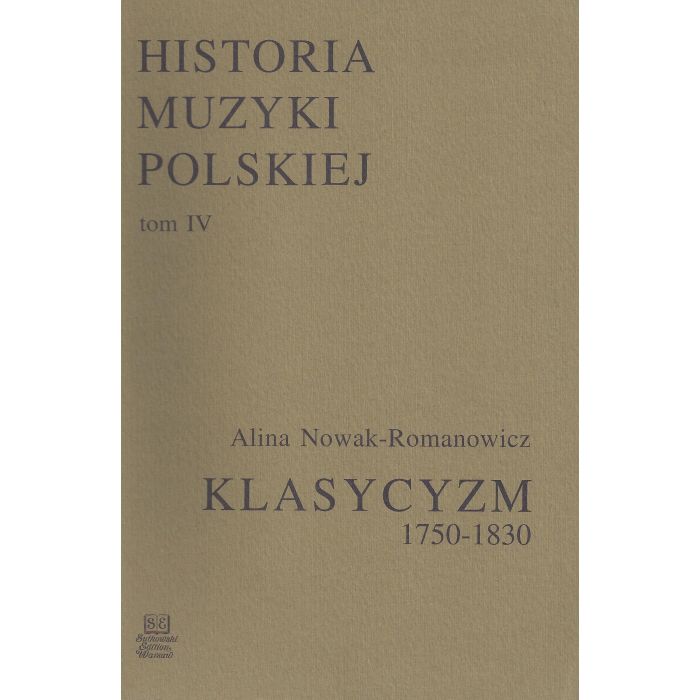Historia Muzyki Polskiej tom IV – Klasycyzm (1750-1830)