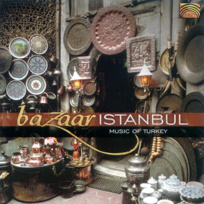 Bazaar Istanbul - Music Of Turkey