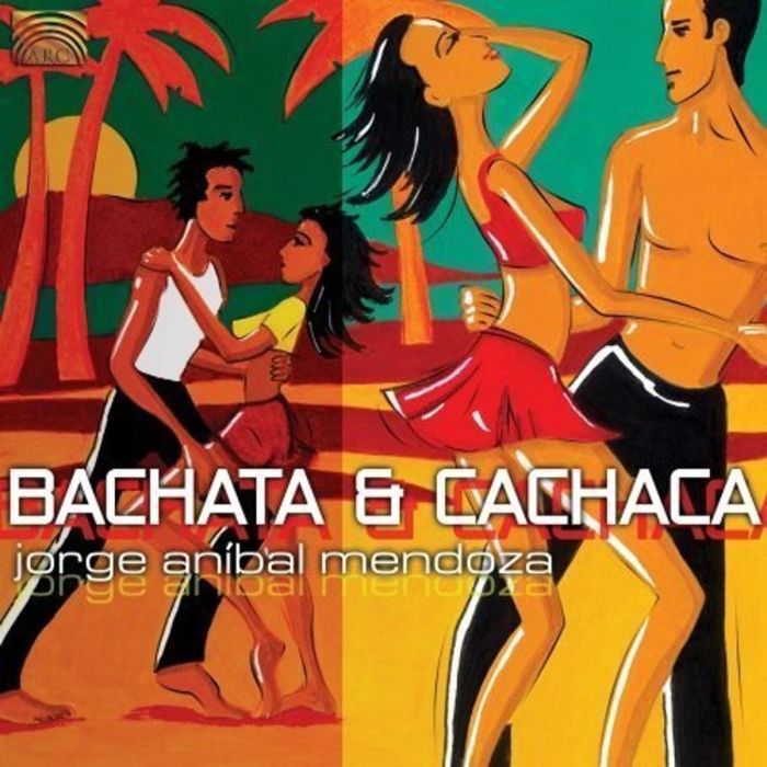 Jorge Anibal Mendoza: Bachata & Cachaca