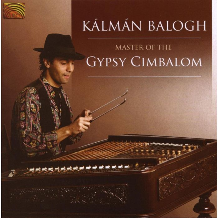 Kalman Balogh: Master Of The Gypsy Cimbalom