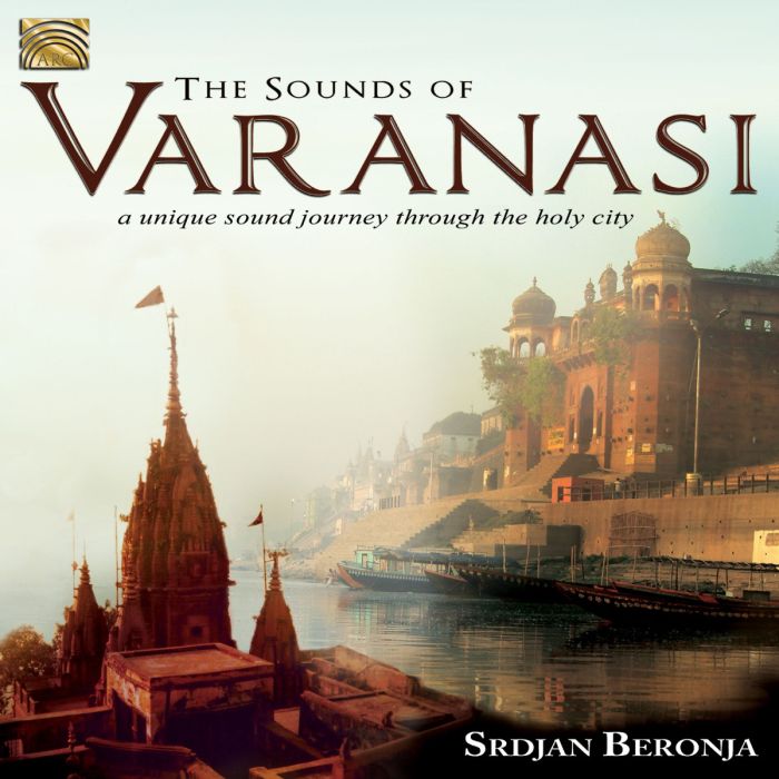 Srdjan Beronja: The Sound Of Varanasi