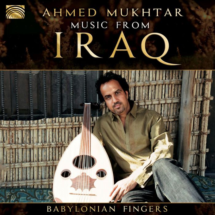 Ahmed Mukhtar: Music From Iraq: Babylonian Fingers