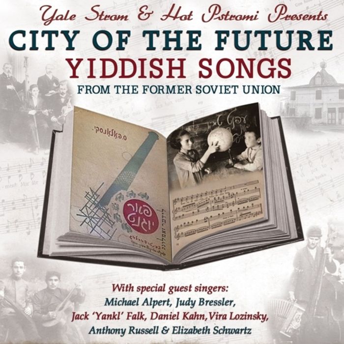 Yale Strom & Hot Pstromi: City Of The Future-Yiddish Songs