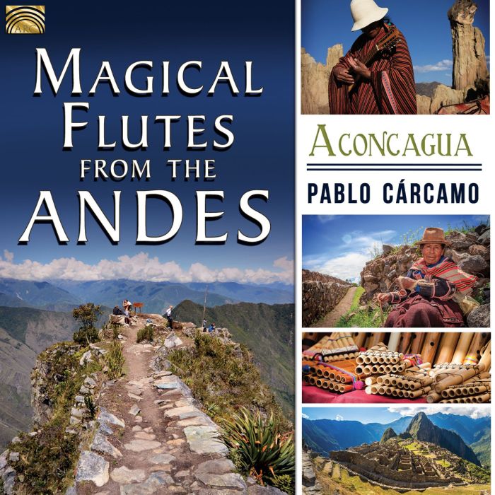 Magical Flutes From The Andes: Aconcagua