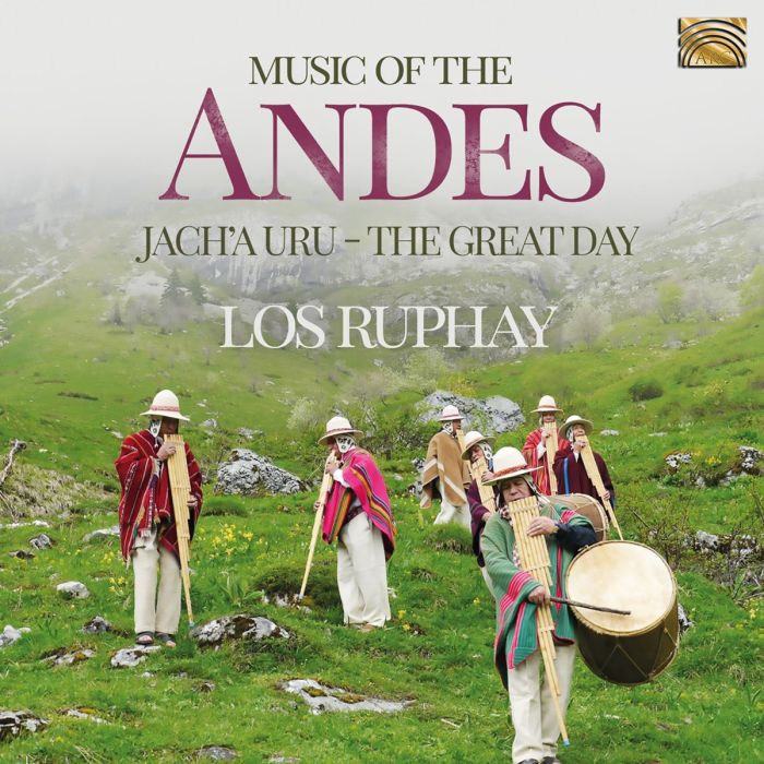 Los Ruphay: Music Of The Andes-Jach'a Uru (The Great Day)