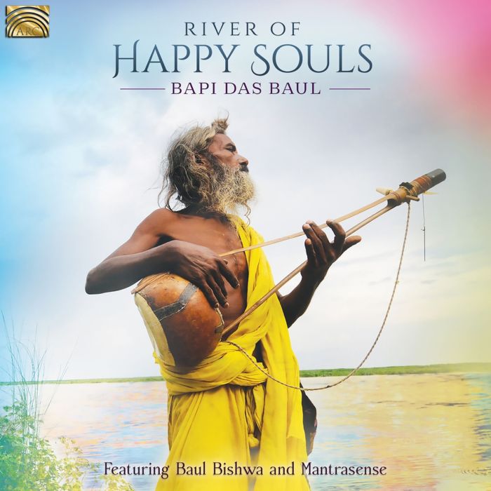 Bapi Das Baul: River Of Happy Soul