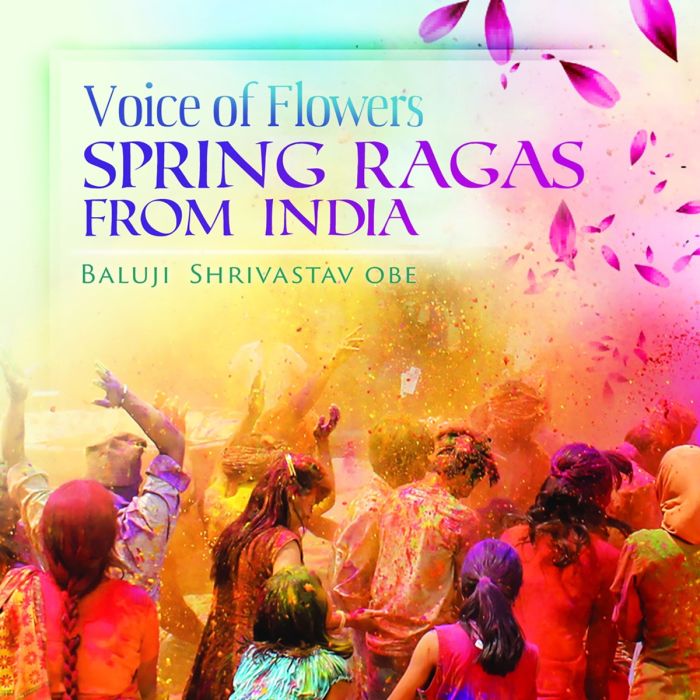 Voice Of Flowers: Spring Ragas from India