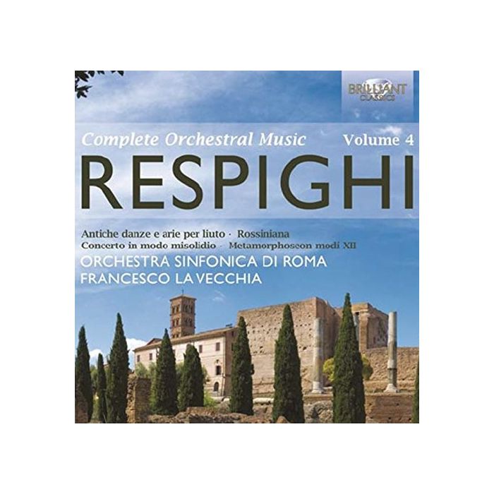 Respighi: Complete Orchestral Music, Vol. 4
