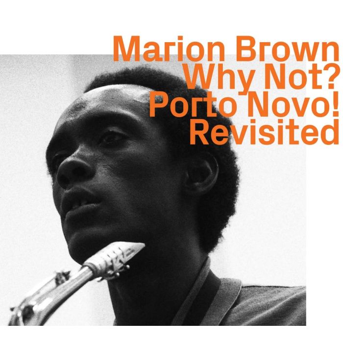 Marion Brown: Why Not? Porto Novo! Revisited