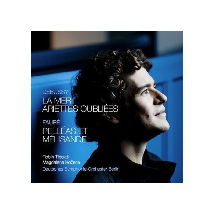 Debussy: La mer; Ariettes oubliées; Fauré: Pelléas et Mélisande