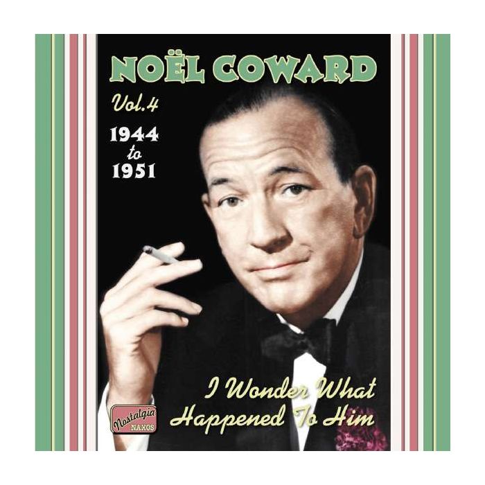 Noël Coward ‎– I Wonder What Happened To Him - The Complete Recordings, Vol.4: 1944-1951