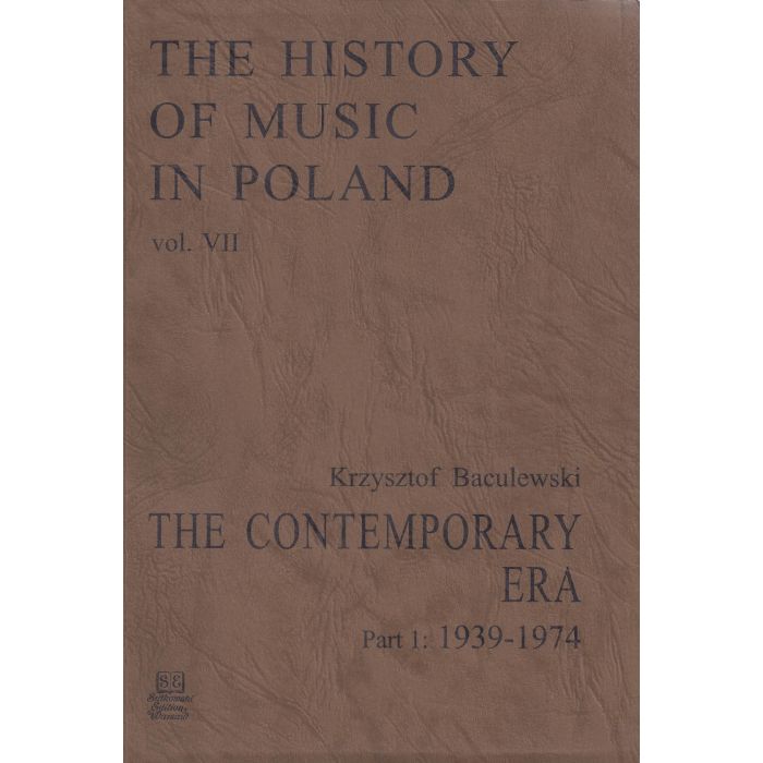 The History of Music in Poland vol VII Part 1 – The Contemporary Era (1939-1974)