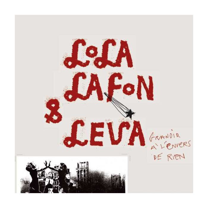 Lola Lafon & Leva: Grandir A L'envers De Rien