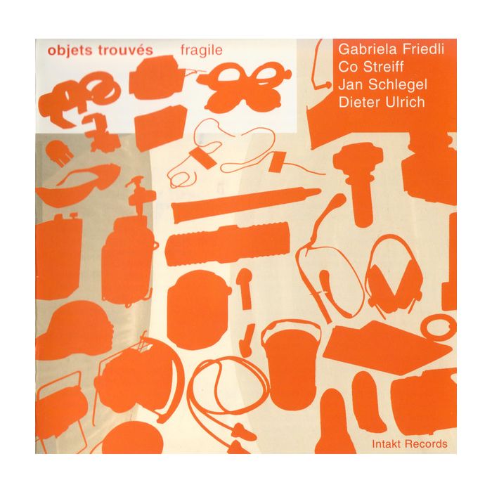 Gabriela Friedli: Objets Trouves-Fragile