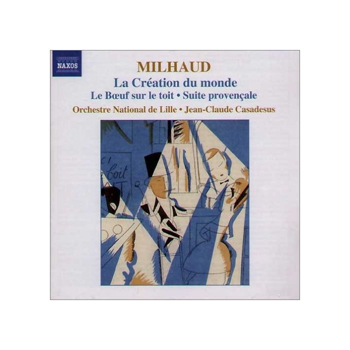 MILHAUD: La Creation du monde; Le Boeuf sur le toit; Suite provençale