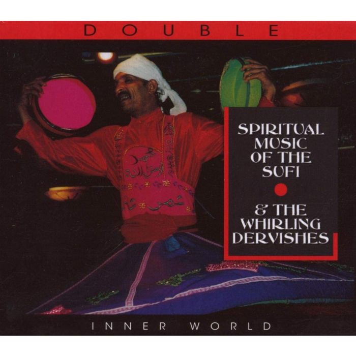 Spiritual Music Of The Sufi & The Whirling Dervishes