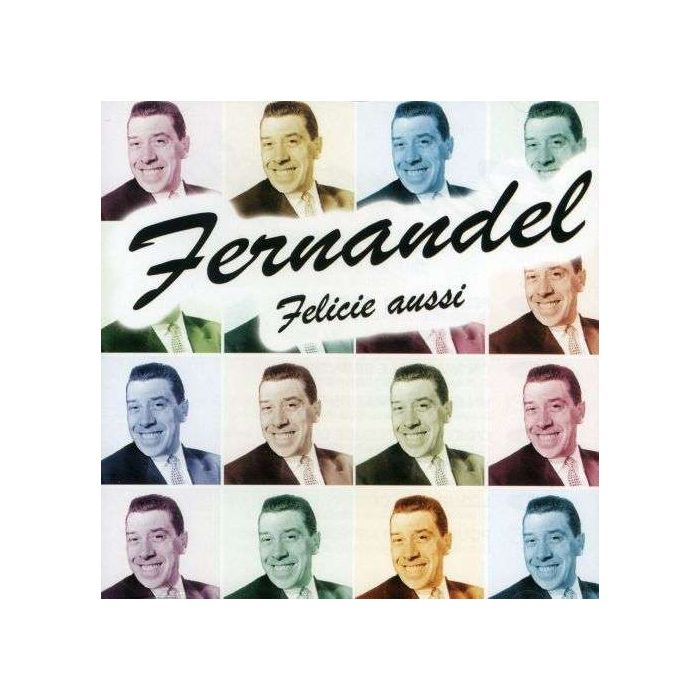 Fernandel – Félicie Aussi