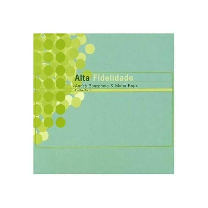 André Bourgeois & Mano Bap – Alta Fidelidade