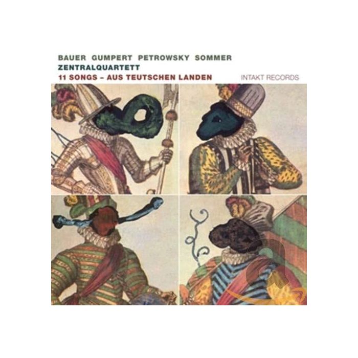 Zentralquartett: 11 Songs– Aus Teutschen Landen