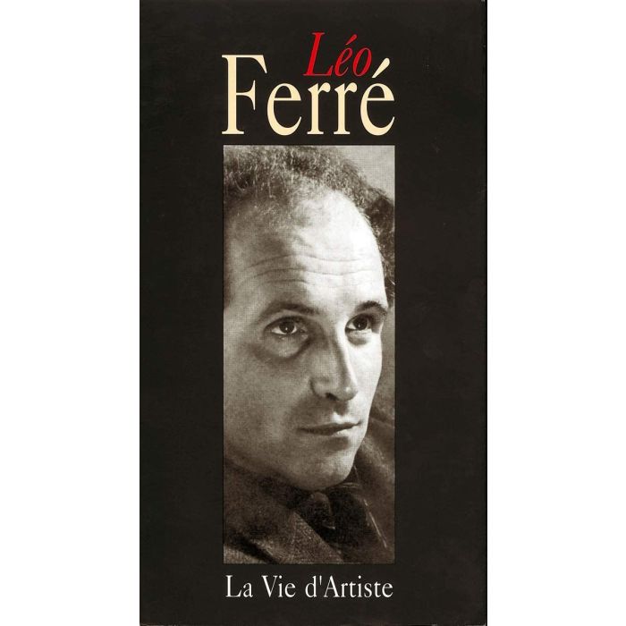 Léo Ferré: La Vie D'Artiste