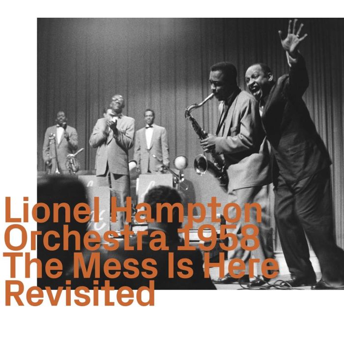 Lionel Hampton: The Mess Is Here Revisited