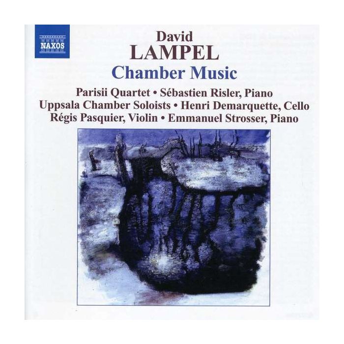 LAMPEL: Chamber Music - String Quartet, String Sextet, Piano Sonata, Violin Sonata, Prelude and Chaconne,