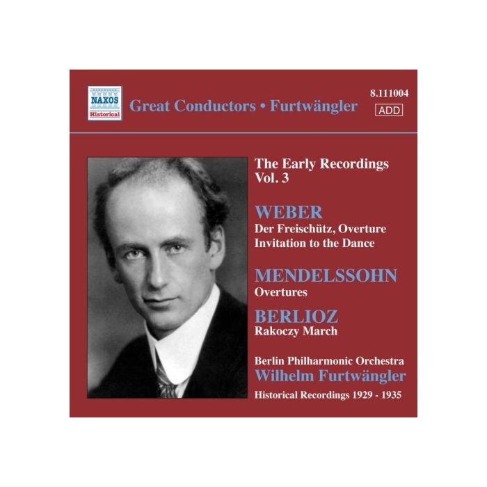FURTWÄNGLER: Early Recordings Vol. 3, 1929 - 1935 - WEBER, MENDELSSOHN, BERLIOZ