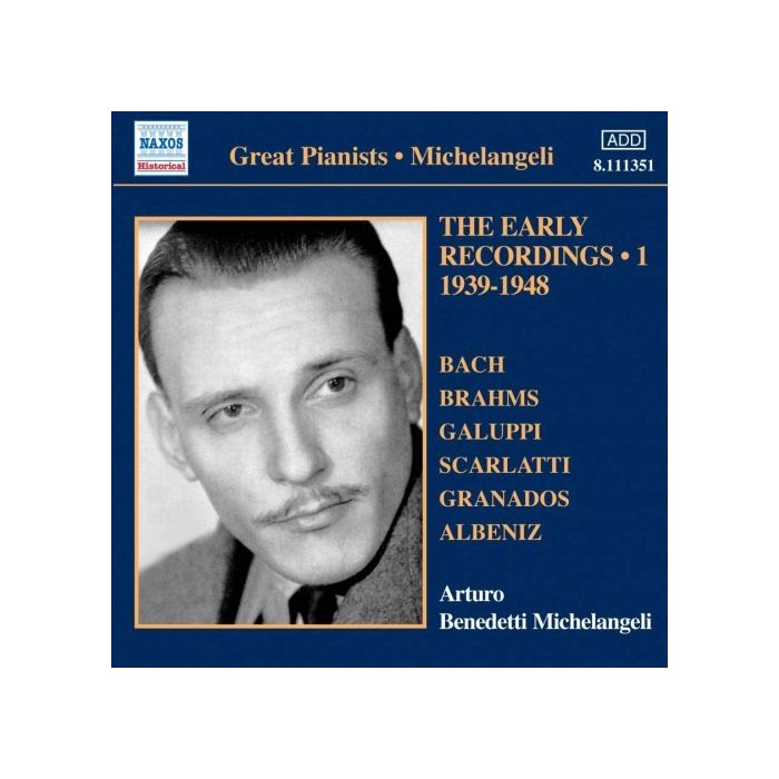 Michelangeli: Early Recordings 1939-1948 - Bach, Brahms, Galuppi, Scarlatti, Granados, Albeniz