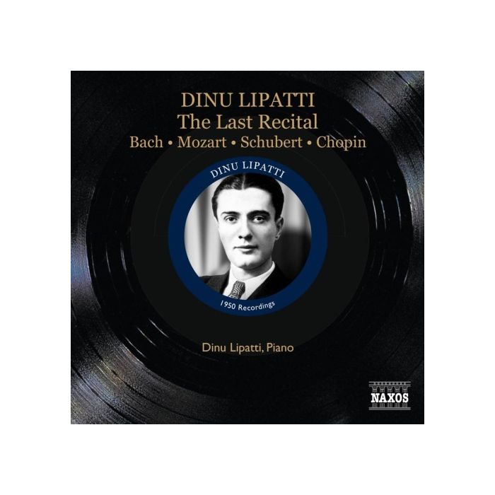 Dinu Lipatti: The Last Recital - Bach, Mozart, Schubert, Chopin (nagr. 1950)