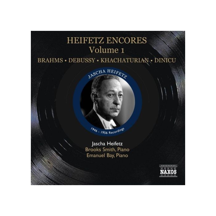 Heifetz Encores Vol. 1, Brahms, Khachaturian, Debussy, Dinicu