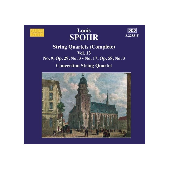 Spohr: String Quartets Vol. 13 - No. 9 Op. 29 No. 3 & No. 17 Op. 58 No. 3