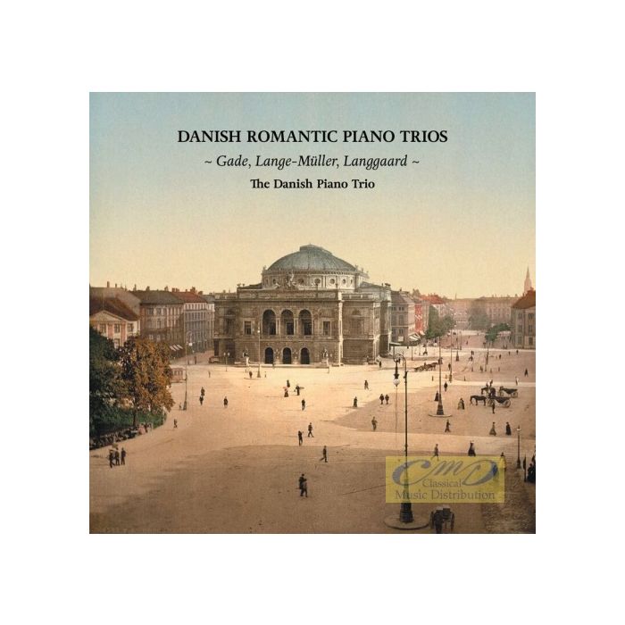 Danish Romantic Piano Trios - Gade; Lange-Müller; Langgaard