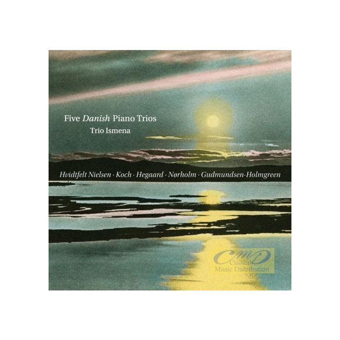 Five Danish Piano Trios - Hvidtfelt Nielsen, Koch, Hegaard, Nørholm, Gudmundsen-Holmgreen