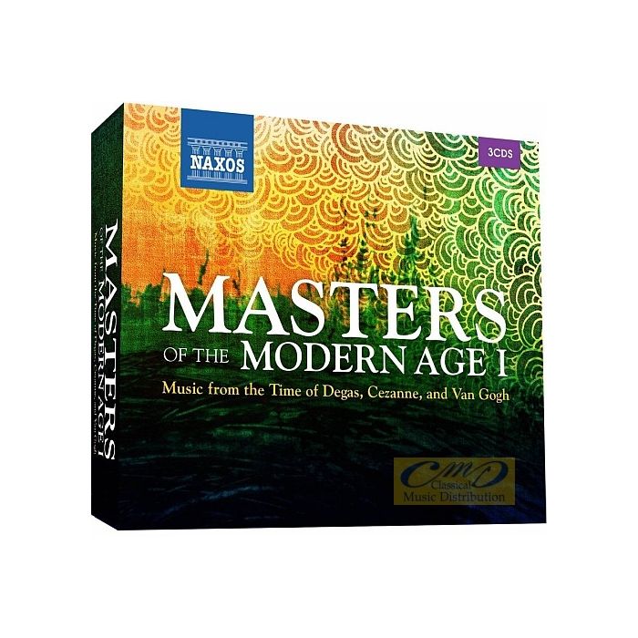 Masters of the Modern Age , Music from the Time of Degas, Cezanne and Van Gogh