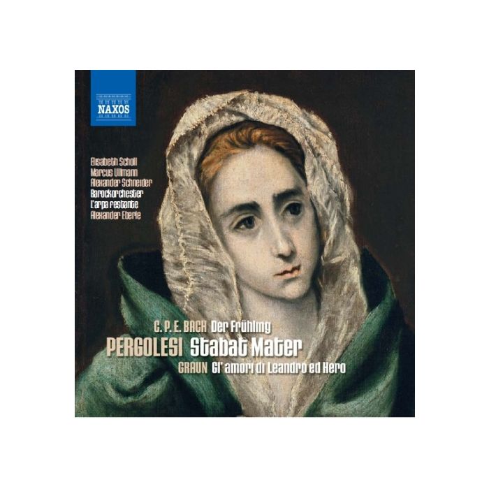 Pergolesi: Stabat Mater / CPE Bach: Der Frühling / Graun: Gl'amori de Leandro ed Hero