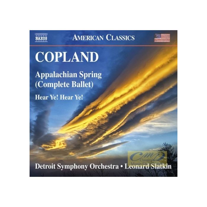 Copland: Appalachian Spring (Complete Ballet); Hear Ye! Hear Ye!