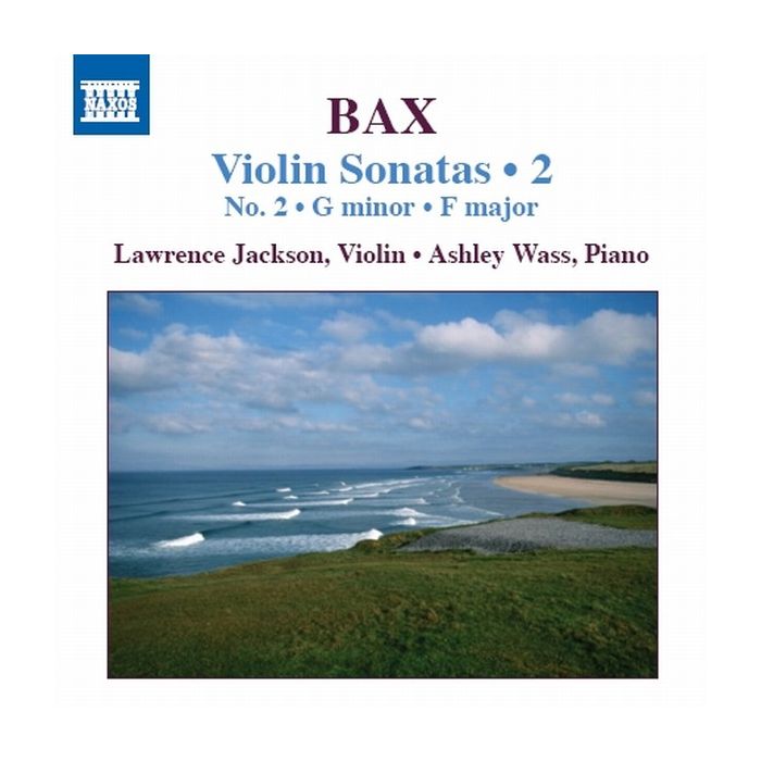 BAX: Violin Sonatas Vol. 2