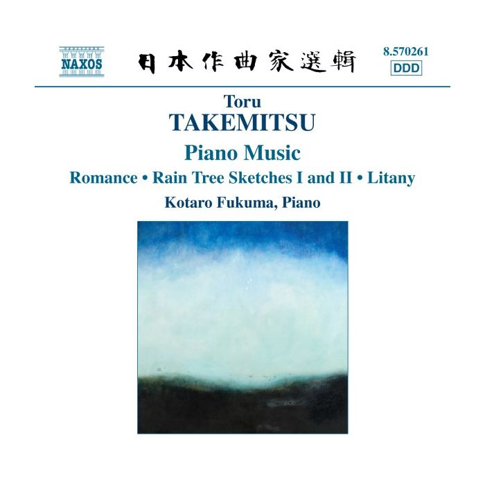 TAKEMITSU: Piano Music - Romance, Rain Tree Sketches I & II, Litany