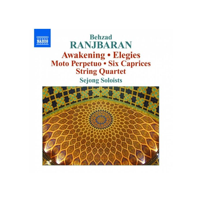 Ranjbaran: Awakening, Elegies, Moto Perpetuo, Six Caprices, String Quartet