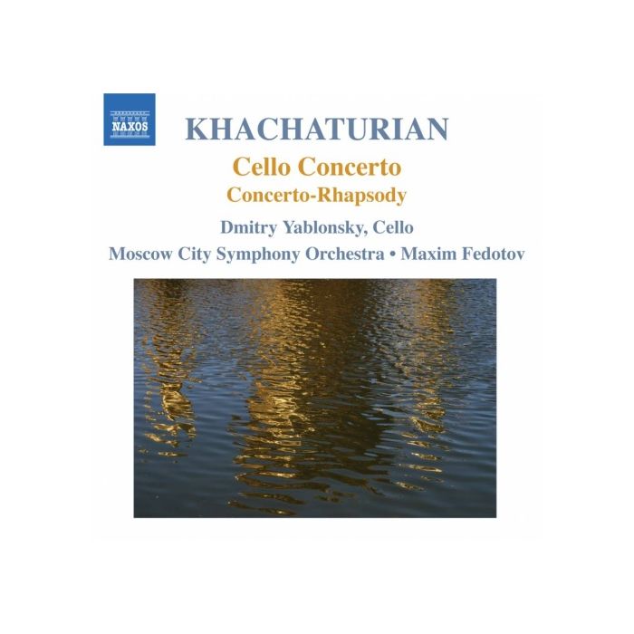 KHACHATURIAN: Cello Concerto, Concerto-Rhapsody