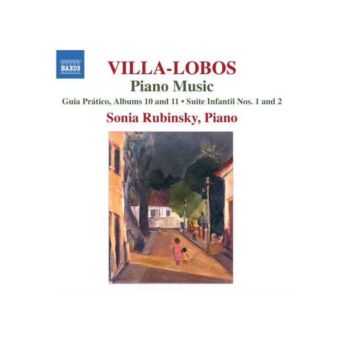 Villa-Lobos: Piano Music Vol. 8 - Guia Prático Albums 10 and 11, Suite Infantil Nos. 1 and 2