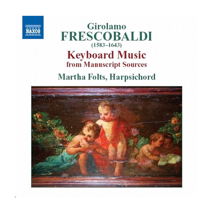 Frescobaldi: Keyboard Music from Manuscript Sources
