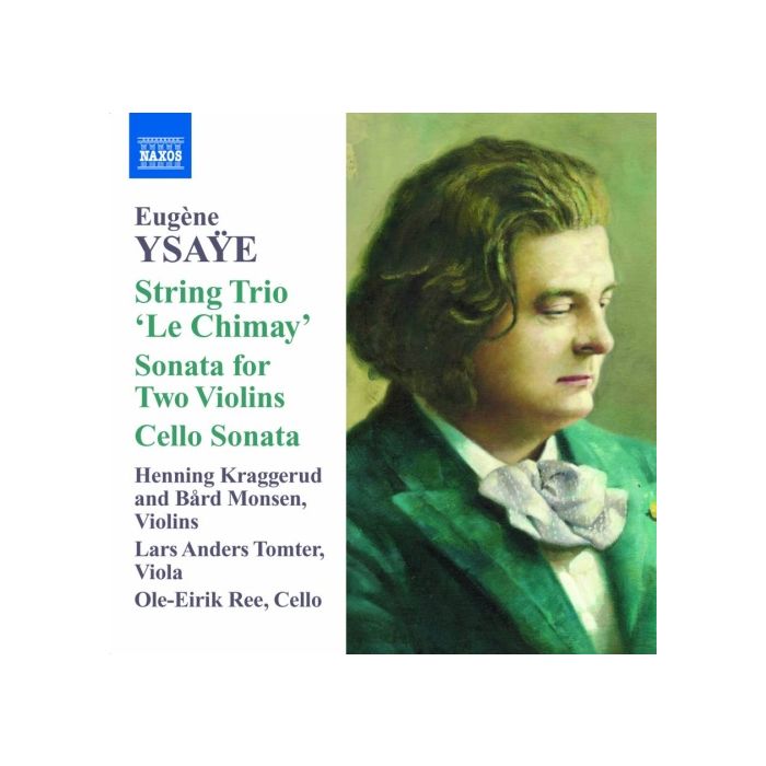 Ysaye: Sonata for Two Violins, String Trio ‘Le Chimay’, Sonata for Solo Cello