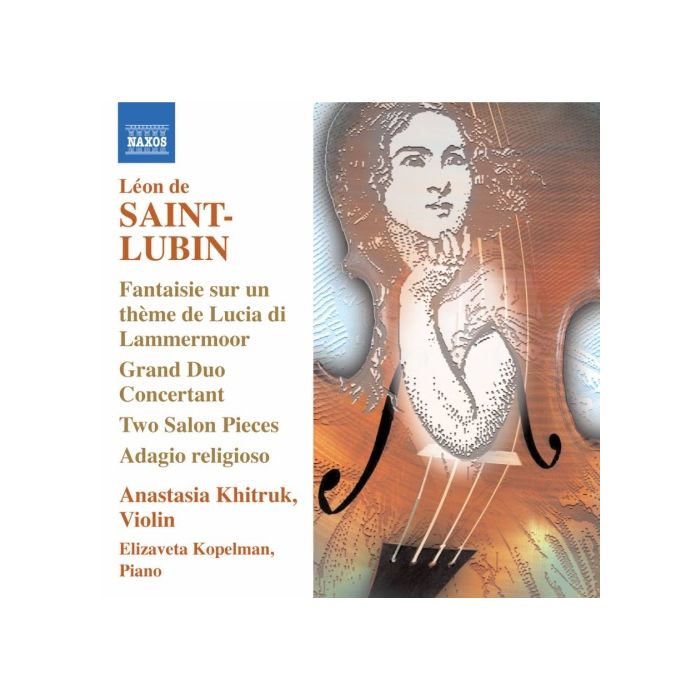 Saint-Lubin: Virtuoso Works for Violin 1 - Fantaisie, Grand Duo Concertant, 2 Salonstücke, Adagio religioso